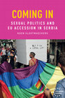 Research paper thumbnail of Coming in: Sexual Politics and EU accession in Serbia