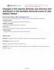 Research paper thumbnail of Changes in fish species diversity, size structure and distribution in the trawlable demersal zones of Lake Malawi, Malawi