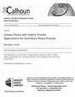 Research paper thumbnail of Uneasy Peace with Hybrid Threats: Applications for Colombia's Peace Process