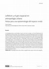 Research paper thumbnail of Lefebvre y el giro espacial en antropología urbana. Notas para una epistemología del espacio vivido