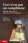 Research paper thumbnail of Oltre la compilazione. Riflessioni sul valore storiografico della contaminazione tra le fonti in alcuni storici di età tardoantica e bizantina, in M. Enrico, A. Fontana (a cura di), Ceci n'est pas un compilateur. Qualche riflessione su autori greci di età imperiale, Genova 2022