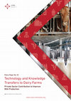 Research paper thumbnail of Technology and Knowledge Transfers to Dairy Farms Private Sector Contribution to Improve Milk Production