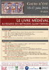 Research paper thumbnail of Le Livre médiéval au regard des méthodes quantitatives. Ecole d'été 2016