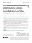 Research paper thumbnail of The potential role of T2*-weighted multi-echo data image combination as an imaging marker for intraplaque hemorrhage in carotid plaque imaging