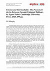 Research paper thumbnail of Cinema and Intermediality: The Passion for the In-Between (Second, Enlarged Edition), by Ágnes Pethő