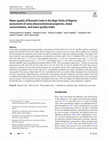 Research paper thumbnail of Water quality of Bomadi Creek in the Niger Delta of Nigeria: assessment of some physicochemical properties, metal concentrations, and water quality index