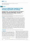 Research paper thumbnail of A Survey on Mobile Edge Computing for Video Streaming: Opportunities and Challenges