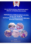 Research paper thumbnail of MENGELOLA KERAGAMAN AGAMA DI RUANG PUBLIK: TANTANGAN PEMBANGUAN NEGARA BANGSA  INDONESIA (MANAGING RELIGIOUS PLURALITY: CHALLENGING INDONESIAN NATION STATE BUILDING)