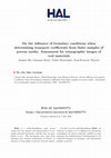 Research paper thumbnail of On the Influence of Boundary Conditions when Determining Transport Coefficients from Finite Samples of Porous Media: Assessment for Tomographic Images of Real Materials