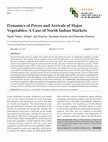 Research paper thumbnail of Dynamics of Prices and Arrivals of Major Vegetables: A Case of North Indian Markets