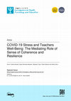 Research paper thumbnail of COVID-19 Stress and Teachers Well-Being: The Mediating Role of Sense of Coherence and Resilience