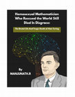 Research paper thumbnail of Homosexual Mathematician Who Rescued the World Still Died In Disgrace: The Brutal Life And Tragic Death Of Alan Turing