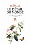 Research paper thumbnail of Le Détail du monde. L'art perdu de la description de la nature