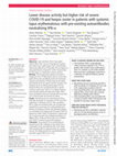 Research paper thumbnail of Lower disease activity but higher risk of severe COVID-19 and herpes zoster in patients with systemic lupus erythematosus with pre-existing autoantibodies neutralising IFN-α