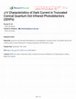 Research paper thumbnail of J-V Characteristics of Dark Current in Truncated Conical Quantum Dot Infrared Photodetectors (QDIPs)