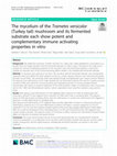 Research paper thumbnail of The mycelium of the Trametes versicolor (Turkey tail) mushroom and its fermented substrate each show potent and complementary immune activating properties in vitro