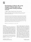 Research paper thumbnail of Participation of blood cells in the changes of blood amino acid concentrations during maximal exercise