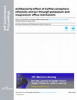 Research paper thumbnail of Antibacterial effect of Coffea canephora ethanolic extract through potassium and magnesium efflux mechanism