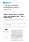 Research paper thumbnail of Urban Climatic Map of Salvador, Brazil, using a Land Use Pattern Methodology