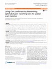 Research paper thumbnail of Using Gini coefficient to determining optimal cluster reporting sizes for spatial scan statistics