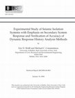 Research paper thumbnail of Experimental study of seismic isolation systems with emphasis on secondary system response and verification of accuracy of dynamic response history analysis methods