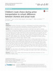 Research paper thumbnail of Children's route choice during active transportation to school: difference between shortest and actual route