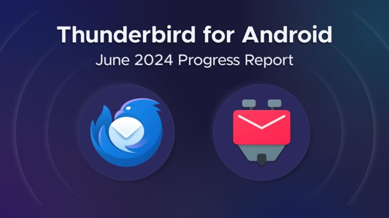 Banner image for 'Thunderbird for Android: June 2024 Progress Report,' featuring the Thunderbird and K-9 Mail logos against a dark blue background with circular gradient accents