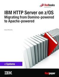 Icon image IBM HTTP Server on z/OS: Migrating from Domino-powered to Apache-powered