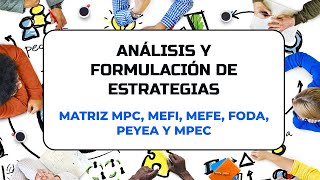 Que son las Matrices MPC, MEFI, MEFE, FODA, PEYEA y MPEC (APLICACIÓN)