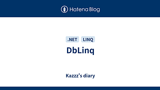 DbLinq - Kazzz's diary