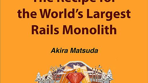 The Recipe for the World's Largest Rails Monolith