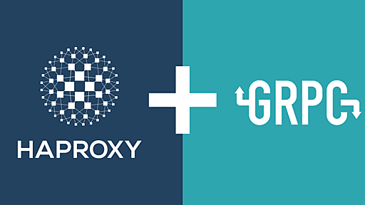 HAProxy 1.9.2 Adds gRPC Support