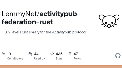 GitHub - LemmyNet/activitypub-federation-rust: High-level Rust library for the Activitypub protocol