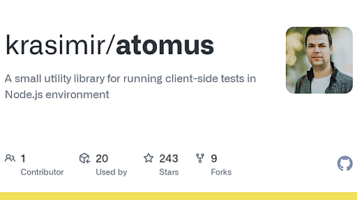 GitHub - krasimir/atomus: A small utility library for running client-side tests in Node.js environment