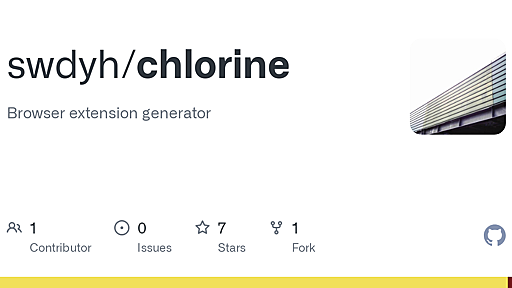 GitHub - swdyh/chlorine: Browser extension generator