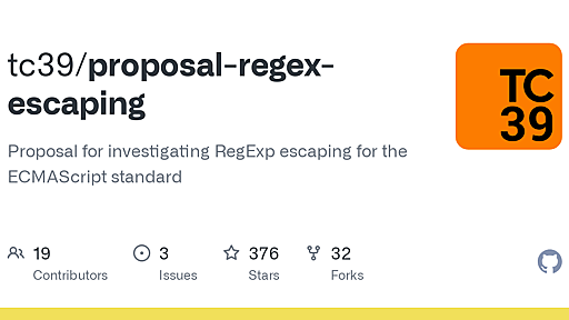 GitHub - tc39/proposal-regex-escaping: Proposal for investigating RegExp escaping for the ECMAScript standard