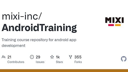 GitHub - mixi-inc/AndroidTraining: Training course repository for android app development