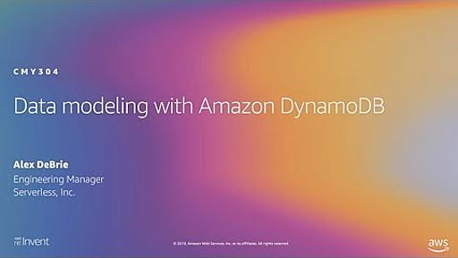 AWS re:Invent 2019: Data modeling with Amazon DynamoDB (CMY304)