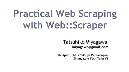 Web Scraper Shibuya.pm tech talk #8