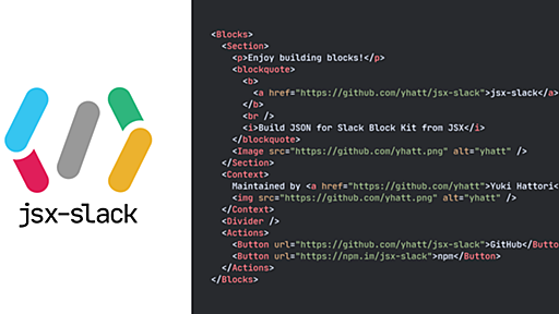 GitHub - yhatt/jsx-slack: Build JSON object for Slack Block Kit surfaces from JSX