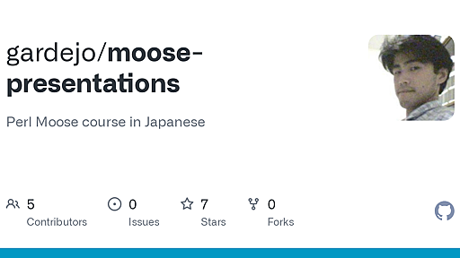 GitHub - gardejo/moose-presentations: Perl Moose course in Japanese