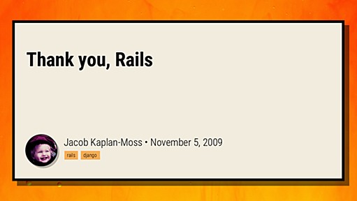 Thank you, Rails - Jacob Kaplan-Moss