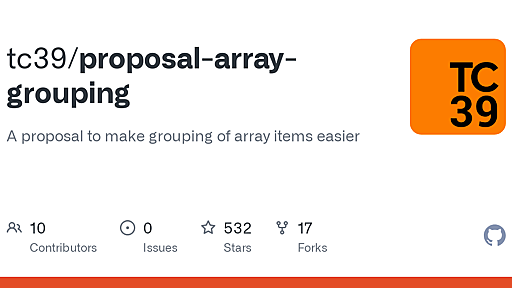 GitHub - tc39/proposal-array-grouping: A proposal to make grouping of array items easier