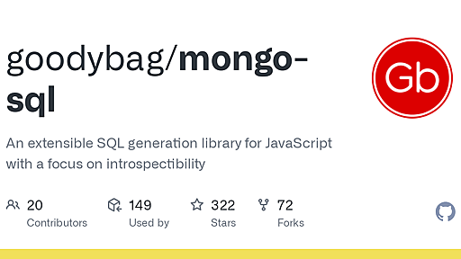 GitHub - goodybag/mongo-sql: An extensible SQL generation library for JavaScript with a focus on introspectibility