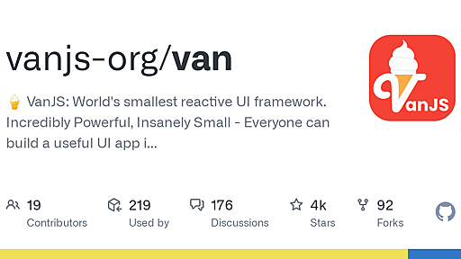 GitHub - vanjs-org/van: 🍦 VanJS: World's smallest reactive UI framework. Incredibly Powerful, Insanely Small - Everyone can build a useful UI app in an hour.