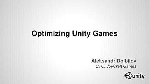 Optimizing unity games (Google IO 2014)