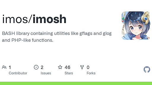 GitHub - imos/imosh: BASH library containing utilities like gflags and glog and PHP-like functions.