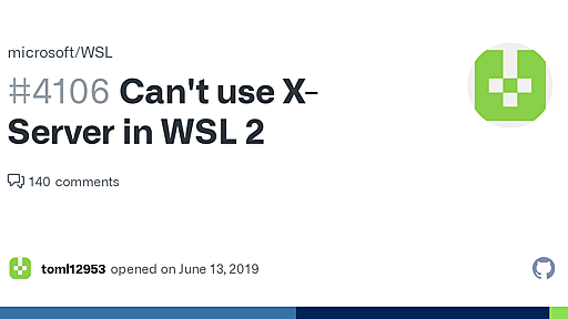 Can't use X-Server in WSL 2 · Issue #4106 · microsoft/WSL