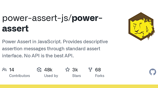 GitHub - power-assert-js/power-assert: Power Assert in JavaScript. Provides descriptive assertion messages through standard assert interface. No API is the best API.