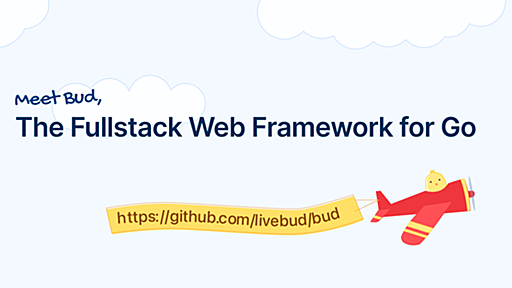 GitHub - livebud/bud: The Full-Stack Web Framework for Go